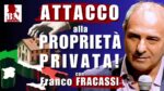 Attacco alla proprietà privata con FRANCO FRACASSI