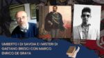 UMBERTO I DI SAVOIA E I MISTERI DI GAETANO BRESCI CON MARCO ENRICO DE GRAYA