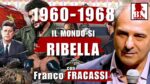 1960-1968 il MONDO si RIBELLA con Franco FRACASSI | Alla Mezza