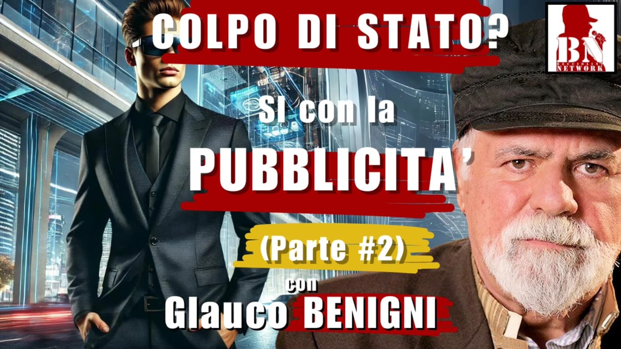 COLPO di STATO? SI con la PUBBLICITÀ (2^ PARTE) con Glauco BENIGNI | ALLA MEZZA